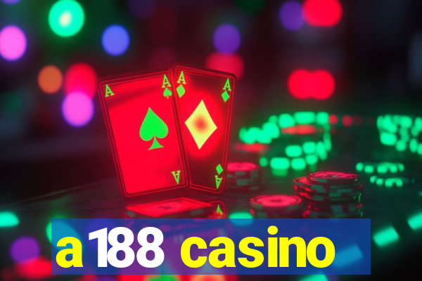 a188 casino